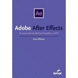 After Effects: O Essencial Em Motion Graphics E Vfx