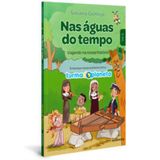 Nas Águas Do Tempo - Viajando Na Nossa História