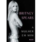 Britney Spears - A Mulher Em Mim (com Camiseta Exclusiva)