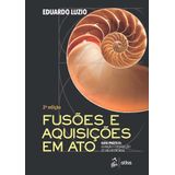 Fusões E Aquisições Em Ato! - Geração E Destruição De Valor Em Mea