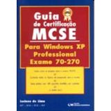 Guia De Certificação Mcse Para Windows Xp Professional: Exame 70-270 (2004)