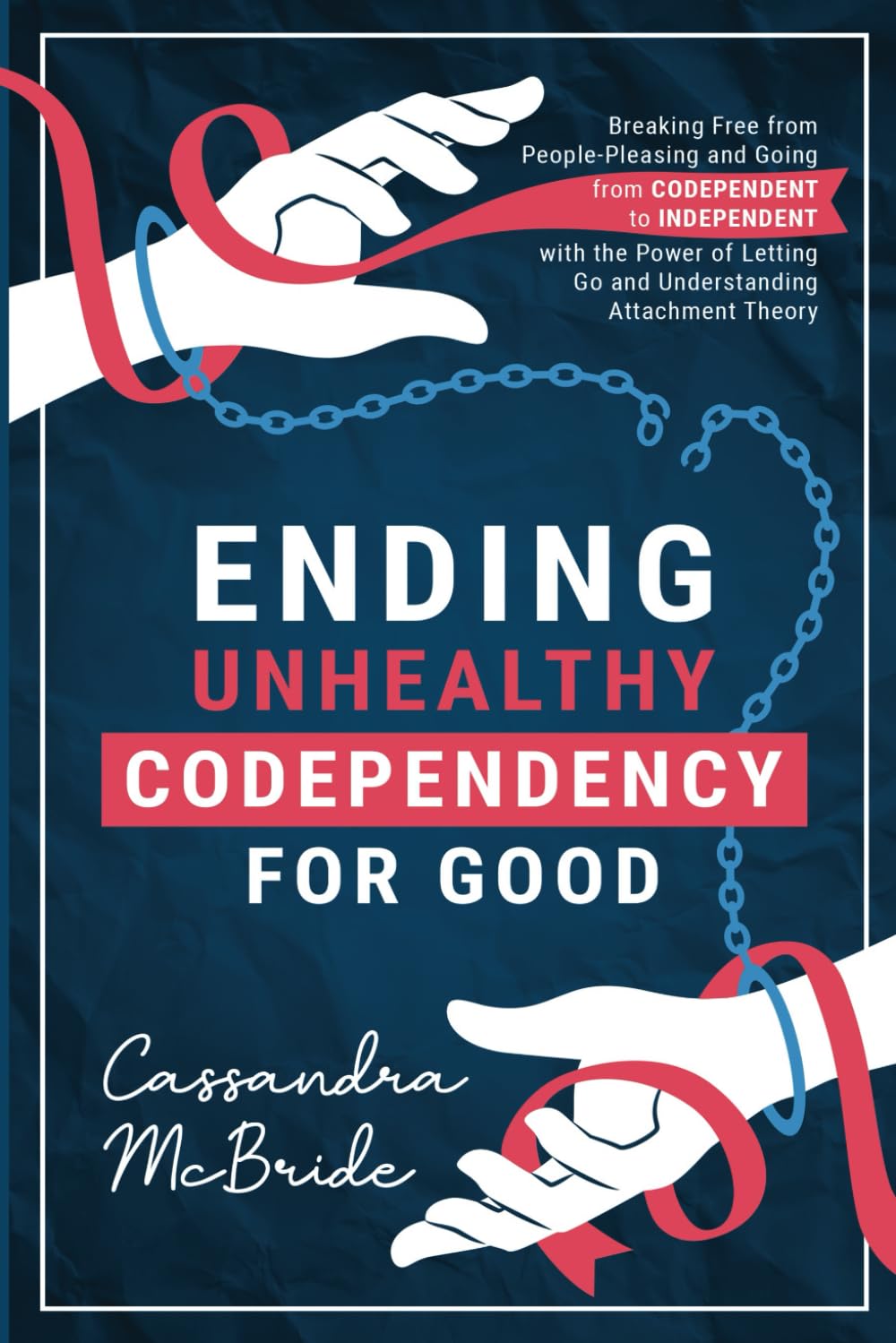 Acabar Com A Codependência Doentia Para O Bem: Libertando-se De