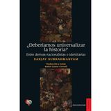 ¿deberíamos Universalizar La Historia? - Espanhol