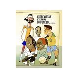 Entrevistas Eternas Do Futebol (1969-1993) - Português
