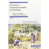 A Criança Na Contemporaneidade E A Psicanálise - Familia E Sociedade: Diálogos Interdiciplinares
