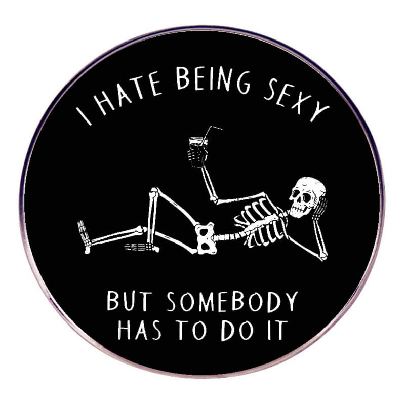 Broche Pins Funny Skeleton “i Hate Being Sexy” Alloy 7,8 G