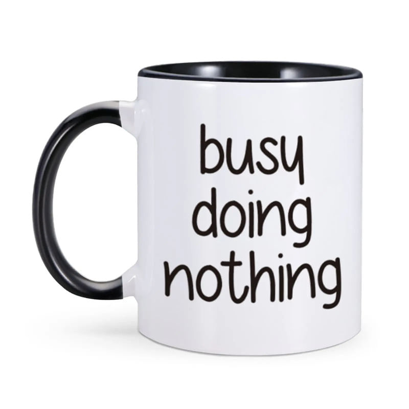 Caneca De Café Funny Quote Ceramic 350ml Busy Doing Nothing