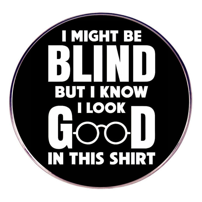 Broche Pin Funny Quote Black Round Lapel Badge