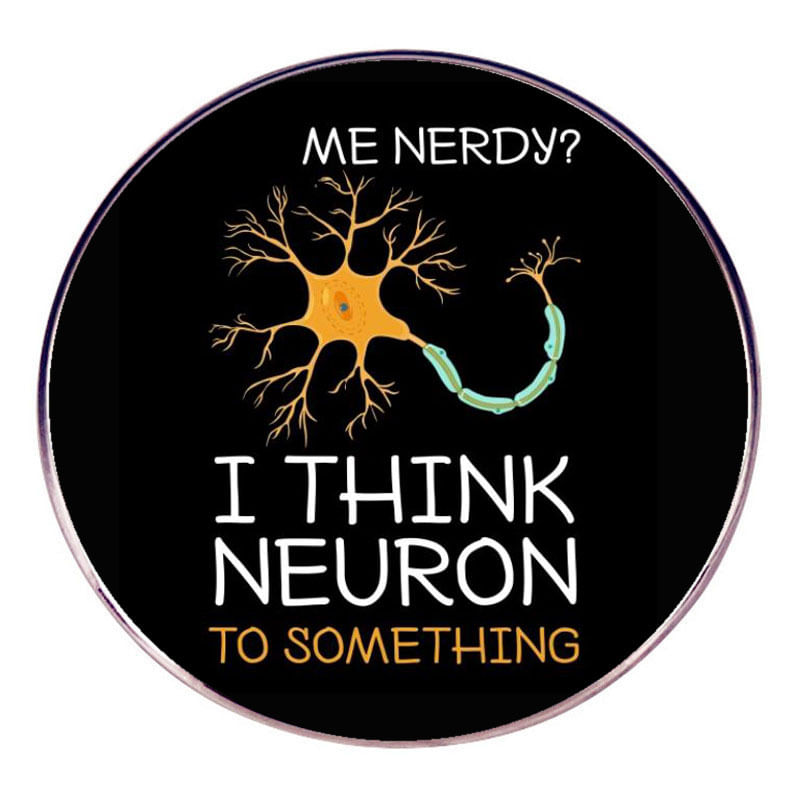Brooch Pins Round Science Com Uma Citação Engraçada “me Nerdy? Eu Acho”