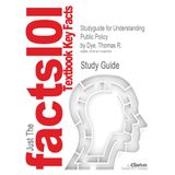 Studyguide for Understanding Public Policy by Dye, Thomas R