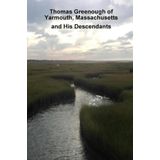 Thomas Greenough of Yarmouth and His Descendants