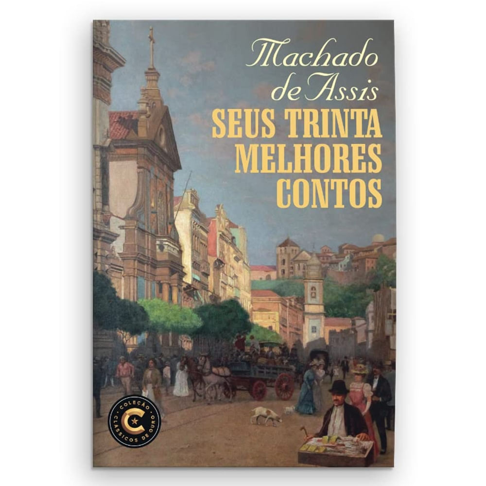 Livro Clássicos De Ouro 30 Melhores Contos - Machado De Assis - Carrefour