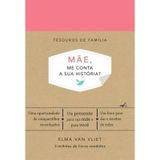 Livro Mae, Me Conta A Sua Historia