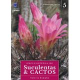 Enciclopédia de Suculentas & Cactos - Volume 5