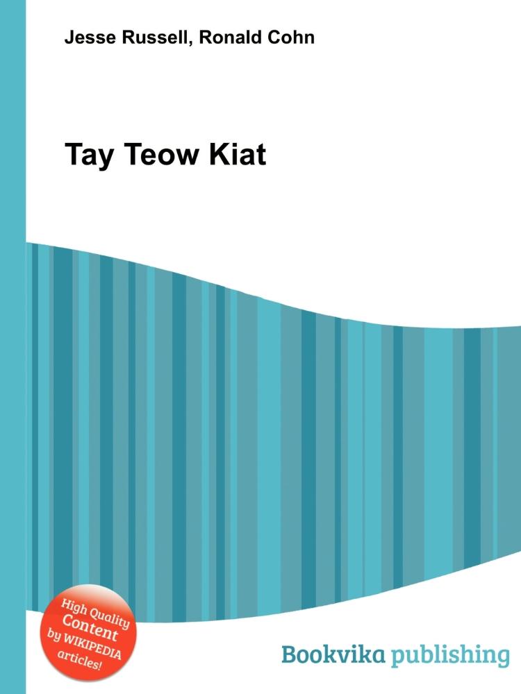 High Quality Content by WIKIPEDIA articles! Tay Teow Kiat ...