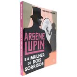 Livro Arséne Lupin e a Mulher de Dois Sorrisos Seriado Lupin