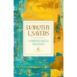 O Homem Que Nasceu  Para Ser Rei, Dorothy L. Sayers - Capa Dura - Thomas Nelson Thomas Nelson