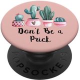 Suculentas Cactus - Não Seja Uma Planta De Deserto Espinhosa Rosa Rosa Popsockets Popgrip: Aperto Permutável Para Telefones &amp, Tablets