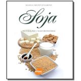 Soja: Nutricao E Gastronomia