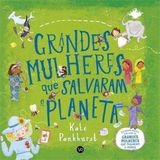 Grandes Mulheres Que Salvaram O Planeta