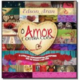 Amor E Outra Coisa, O