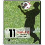 11 Maiores Camisas 10 Do Futebol Brasileiro, Os