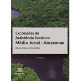 Expressões Da Assistência Social No Médio Juruá - Amazonas