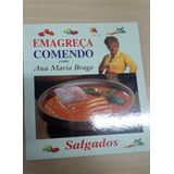 Usado - Emagreça Comendo Com Ana Maria Braga- Salgados