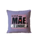 Almofada Para Sofá Sala Cheia 40x40 Minha Mãe É Linda