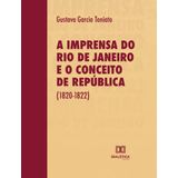 A Imprensa Do Rio De Janeiro E O Conceito De República (182