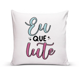 Almofada Para Sofá Sala Com Enchimento 40x40 Eu Que Lute