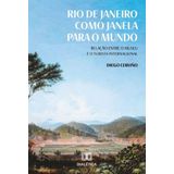 Rio De Janeiro Como Janela Para O Mundo