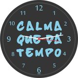 Relógio De Parede Redondo Calma Que Dá Tempo 25,8cm - Bells