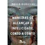 MANEIRAS DE ALCANÇAR A INFELICIDADE, CONTO A CONTO