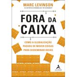 Fora Da Caixa: Como A Globalização Passou De Mover Coisas Para Disseminar Ideias