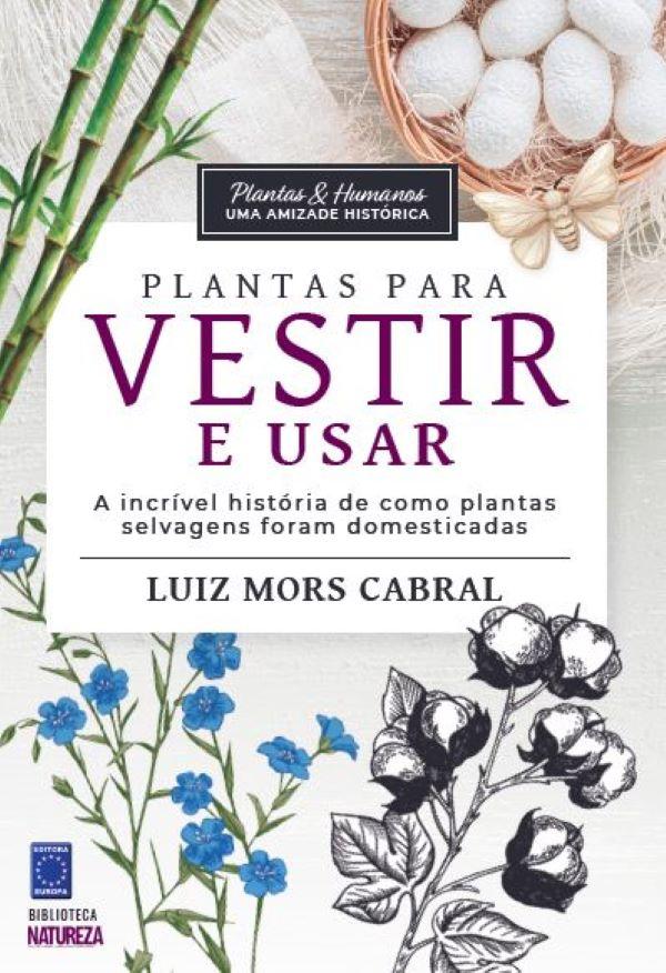 Plantas &amp; Humanos, Uma Amizade Histórica: Plantas Para Vest