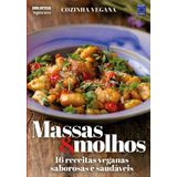 Cozinha Vegana - Massas E Molhos: 16 Receitas Veganas Sabor