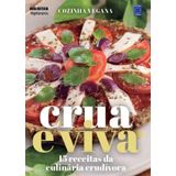 Cozinha Vegana - Crua E Viva: 15 Receitas Da Culinária Crud