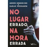 No Lugar Errado, Na Hora Errada