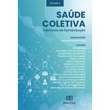 Saúde Coletiva - Interfaces De Humanização: Volume 3