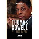 Thomas Sowell - A Biografia - Avis Rara