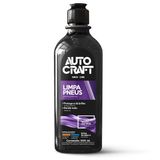 Limpa Pneus Autocraft 500ml - Proauto