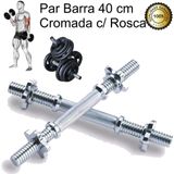 Barra Halter 40cm Maciça Cromada Com Rosca Par