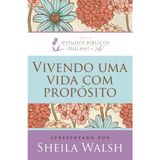 Vivendo Uma Vida Com Propósito, Sheila Walsh - Thomas Nelson Thomas Nelson