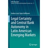 Legal Certainty And Central Bank Autonomy In Latin American