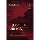 Filosofia Bíblica, Dru Johnson - Thomas Nelson Thomas Nelson