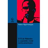 O X de Malcolm e a questão racial norte-americana