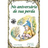 No aniversário de sua perda