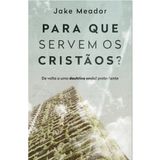 Para Que Servem Os Cristãos? Jake Meador - Thomas Nelson Thomas Nelson