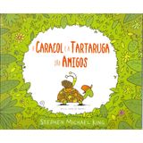 Caracol e a Tartaruga São Amigos, O